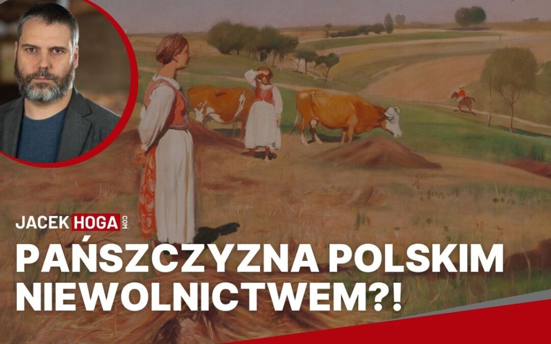 Pańszczyzna polskim niewolnictwem?!