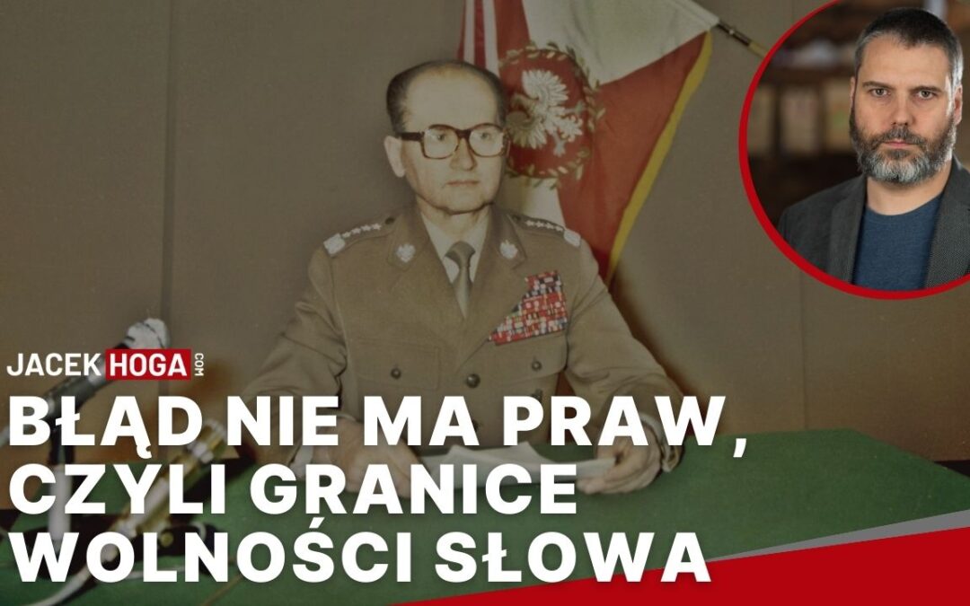 Błąd nie ma praw,  czyli granice wolności słowa