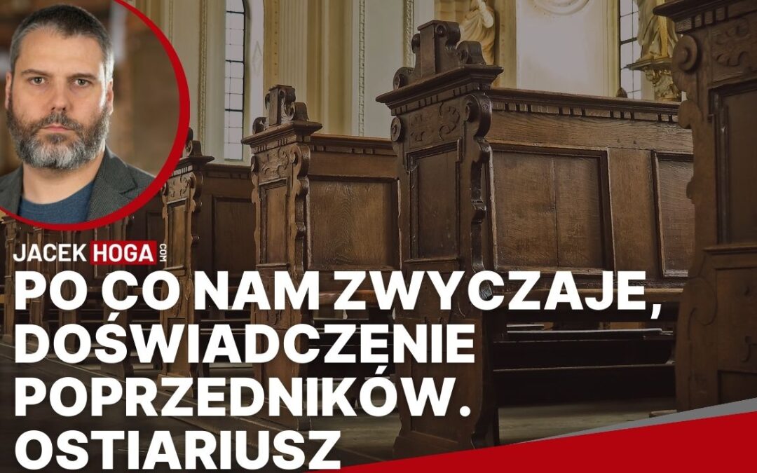 Po co nam zwyczaje, doświadczenie poprzedników.  Ostiariusz