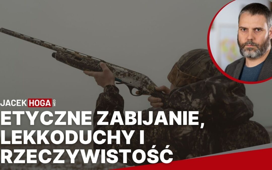 Etyczne zabijanie, lekkoduchy i rzeczywistość
