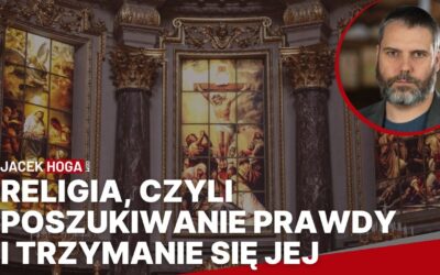 Religia, czyli poszukiwanie prawdy i trzymanie się jej