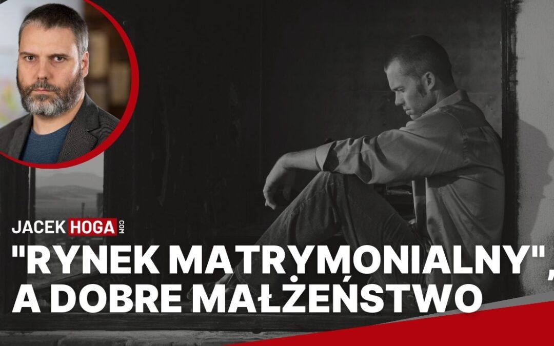 “Rynek matrymonialny”, a dobre małżeństwo