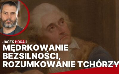 Mędrkowanie bezsilności, rozumkowanie tchórzy