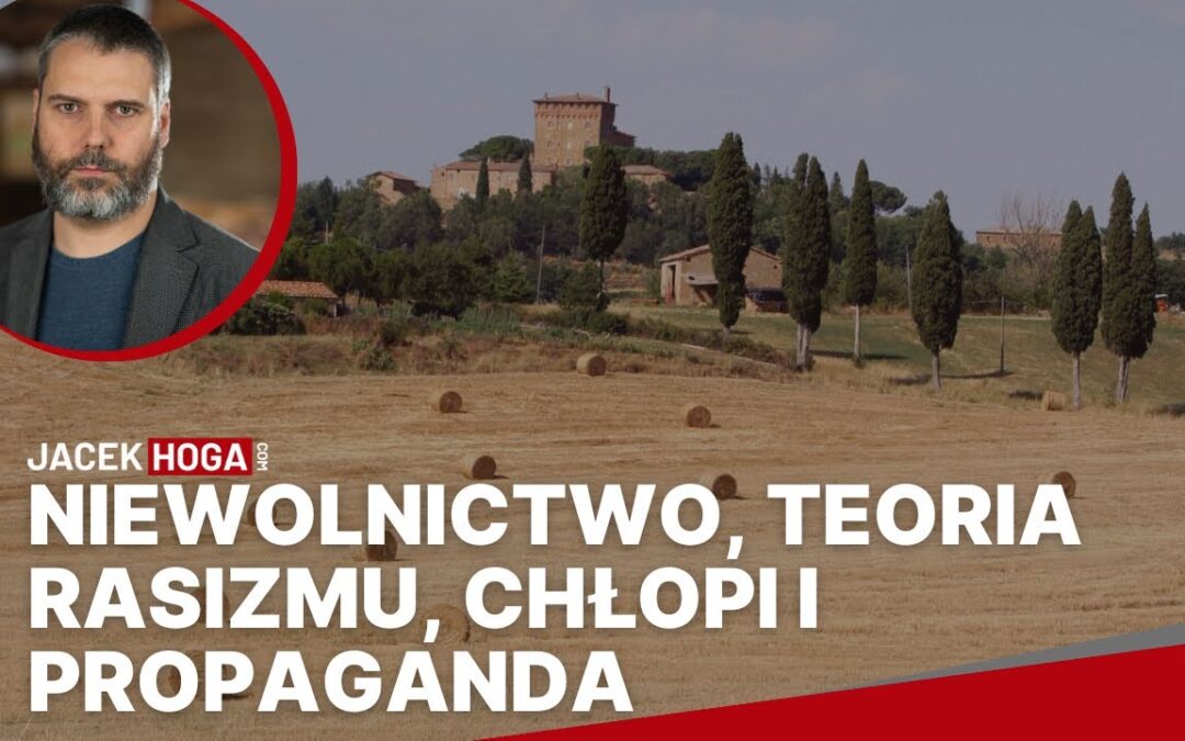 Niewolnictwo, teoria rasizmu, chłopi i propaganda