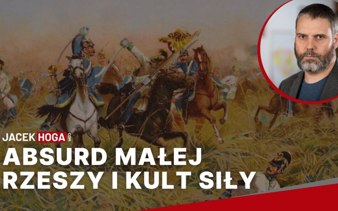 Absurd Małej Rzeszy i kult siły