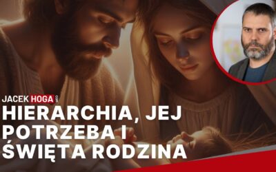 Hierarchia, jej potrzeba i Święta Rodzina