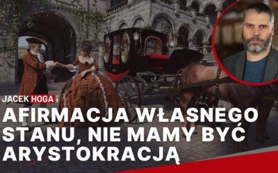 Afirmacja własnego stanu, nie mamy być arystokracją