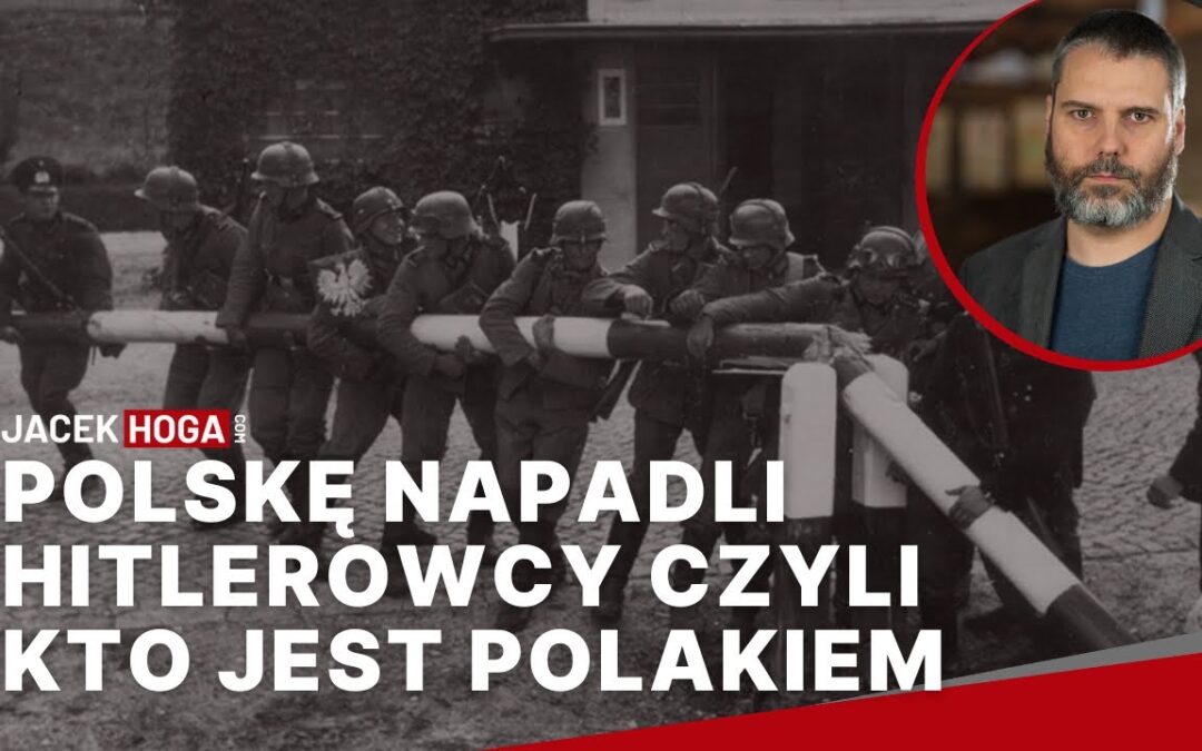 Polskę napadli hitlerowcy czyli kto jest Polakiem