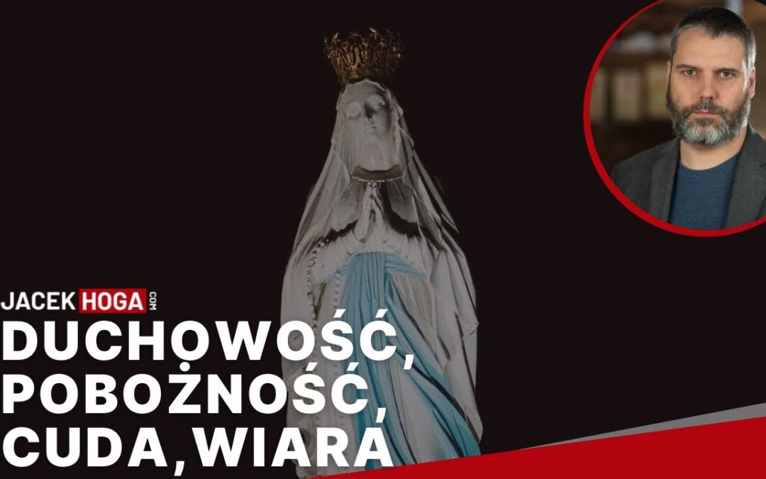 Duchowość, pobożność, cuda, wiara