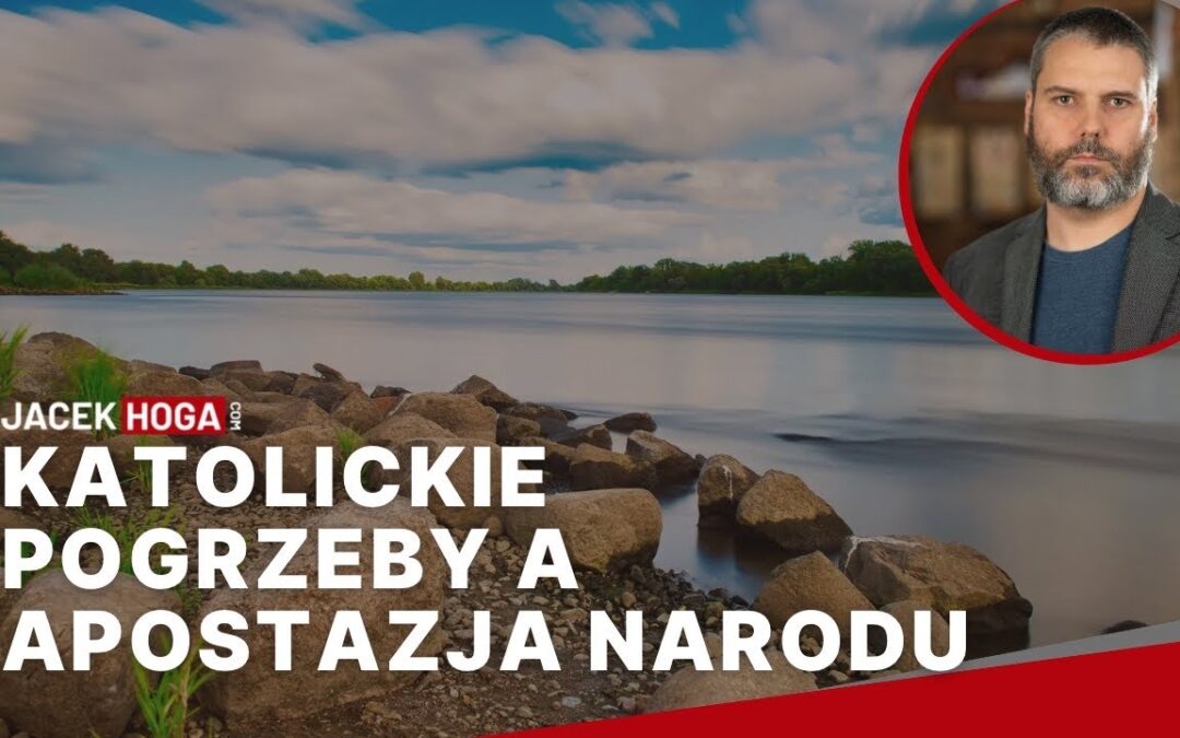 Katolickie pogrzeby a apostazja narodu