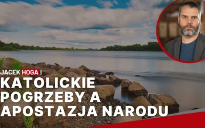 Katolickie pogrzeby a apostazja narodu