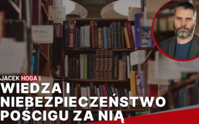 Wiedza i niebezpieczeństwo pościgu za nią