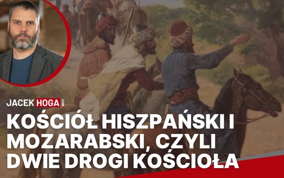 Kościół Hiszpański i Mozarabski, czyli dwie drogi Kościoła