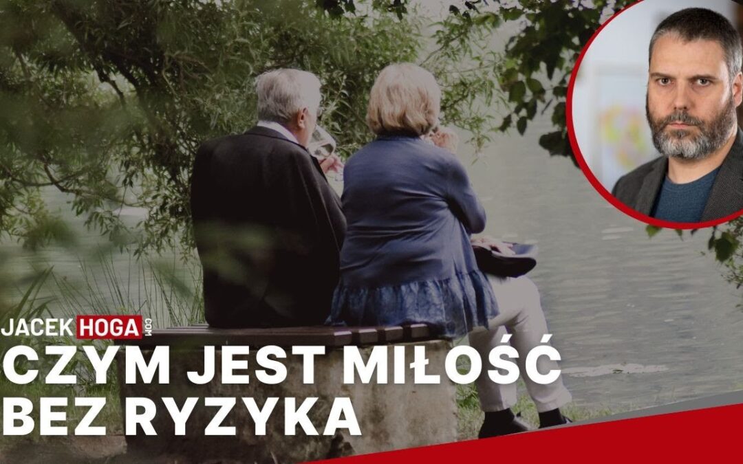Czym jest miłość bez ryzyka