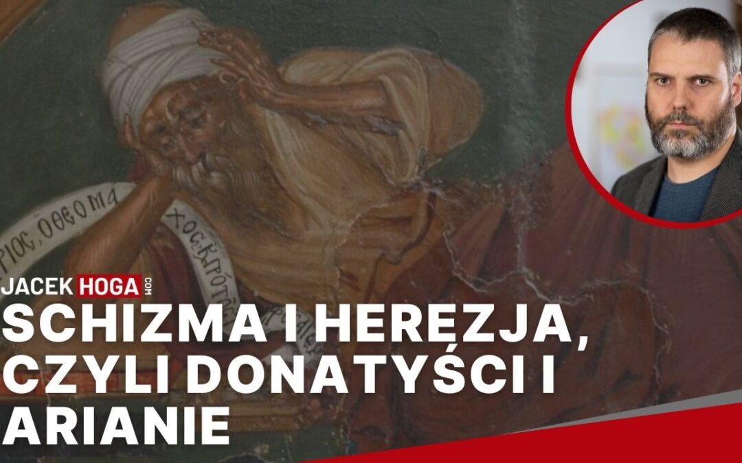 Schizma i herezja, czyli Donatyści i Arianie