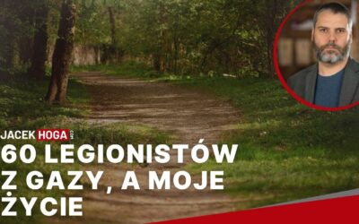 60 legionistów z Gazy, a moje życie