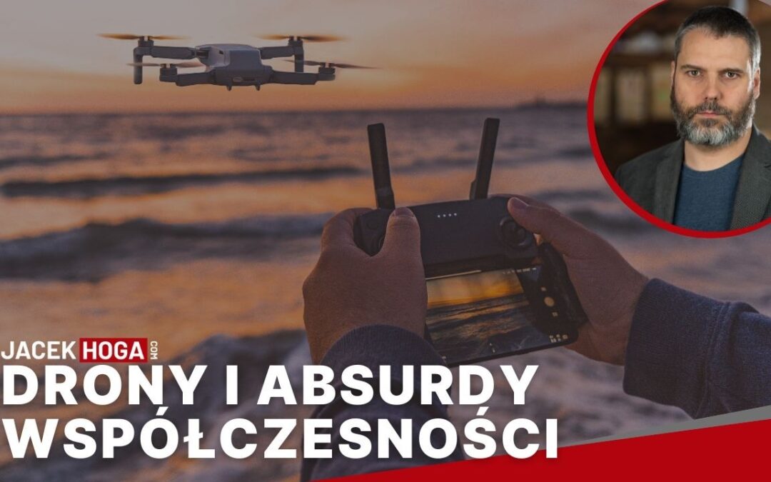 Drony i absurdy współczesności